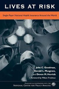 Cover image for Lives at Risk: Single-Payer National Health Insurance Around the World