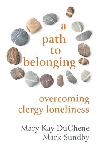 Cover image for A Path to Belonging: Overcoming Clergy Loneliness