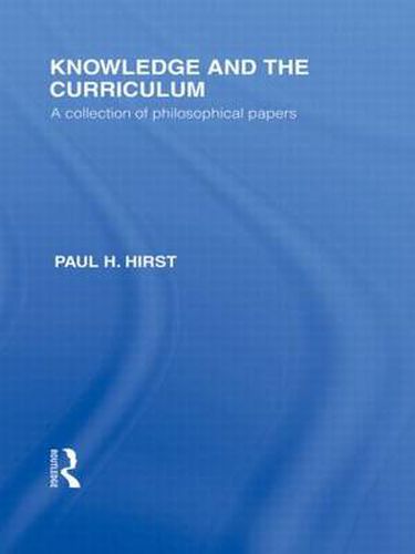 Cover image for Knowledge and the Curriculum: A collection of philosophical papers