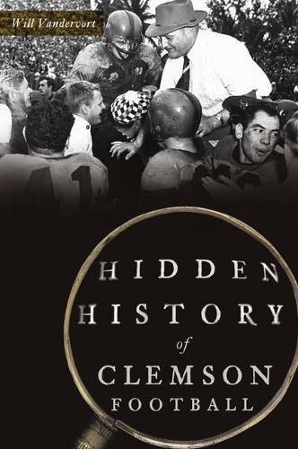 Cover image for Hidden History of Clemson Football