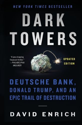 Dark Towers: Deutsche Bank, Donald Trump, and an Epic Trail of Destruction