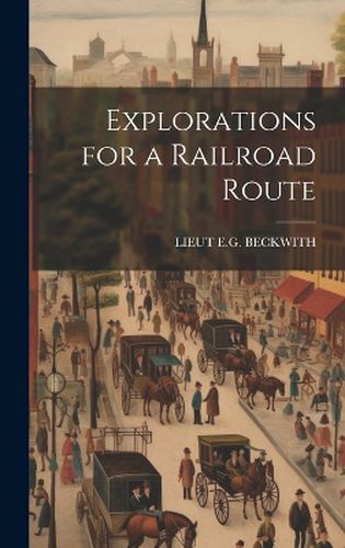 Cover image for Explorations for a Railroad Route