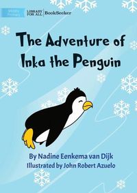 Cover image for The Adventure Of Inka The Penguin
