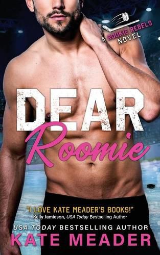 Dear Roomie (A Rookie Rebels Novel)