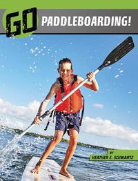 Cover image for Go Paddleboarding!