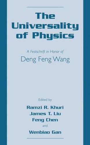 The Universality of Physics: A Festschrift in Honor of Deng Feng Wang