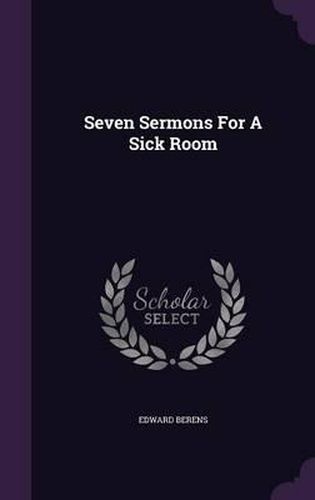 Cover image for Seven Sermons for a Sick Room