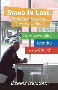 Cover image for Stand in Love: Truthful Answers to Questions about Homosexuality, Identity, and the Church