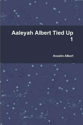 Cover image for Aaleyah Albert Tied Up 1