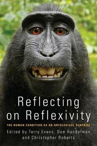 Cover image for Reflecting on Reflexivity: The Human Condition as an Ontological Surprise