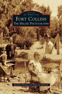 Cover image for Fort Collins: The Miller Photographs