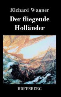 Cover image for Der fliegende Hollander: Romantische Oper in drei Aufzugen