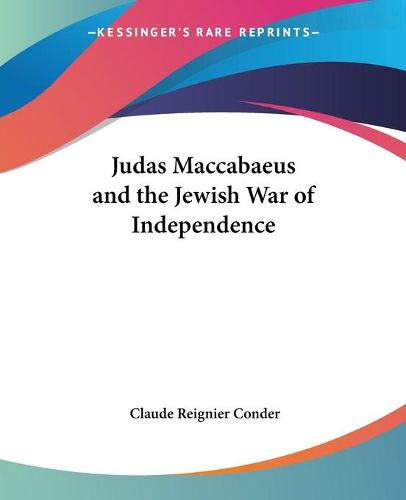 Cover image for Judas Maccabaeus and the Jewish War of Independence