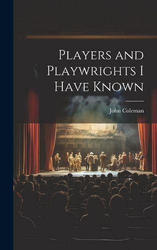 Cover image for Players and Playwrights I Have Known