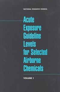 Cover image for Acute Exposure Guideline Levels for Selected Airborne Chemicals