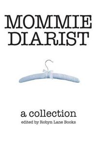 Cover image for Mommie Diarist: A Collection