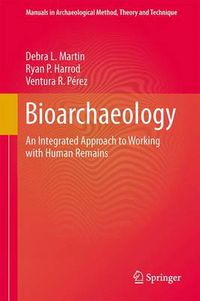 Cover image for Bioarchaeology: An Integrated Approach to Working with Human Remains