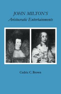 Cover image for John Milton's Aristocratic Entertainments