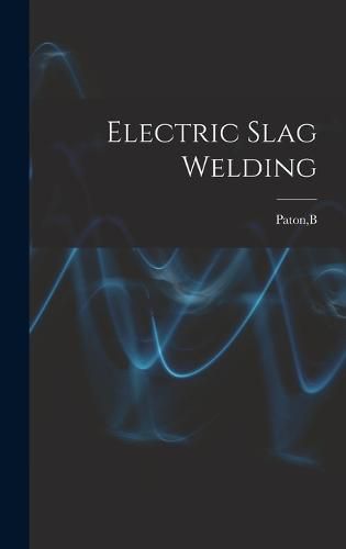 Cover image for Electric Slag Welding