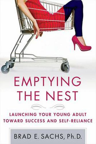 Cover image for Emptying the Nest: Launching Your Young Adult Toward Success and Self-Reliance