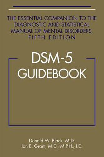 Cover image for DSM-5 (R) Guidebook: The Essential Companion to the Diagnostic and Statistical Manual of Mental Disorders, Fifth Edition