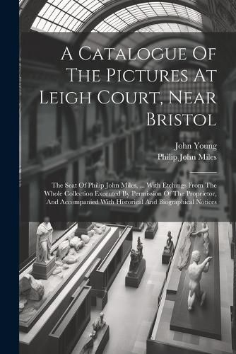 A Catalogue Of The Pictures At Leigh Court, Near Bristol