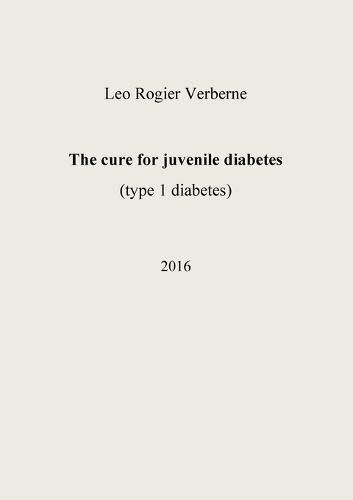 Cover image for The cure for juvenile diabetes