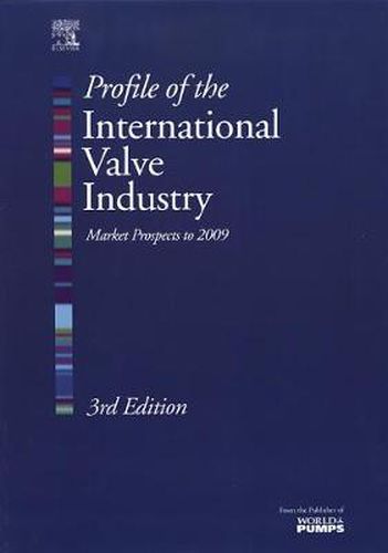 Cover image for Profile of the International Valve Industry: Market Prospects to 2009