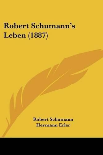 Robert Schumann's Leben (1887)