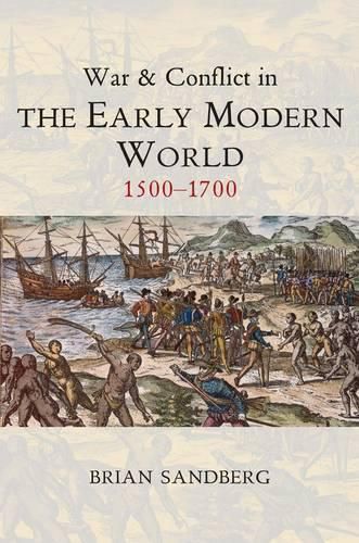 Cover image for War and Conflict in the Early Modern World: 1500 - 1700