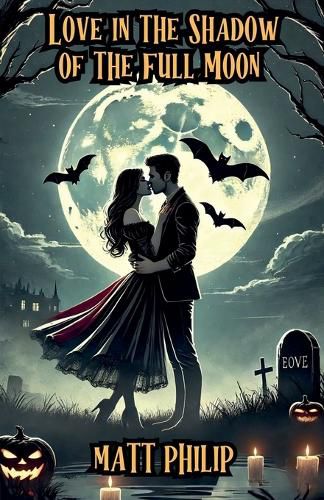 Love in the Shadow of the Full Moon