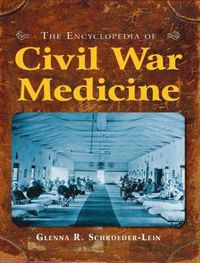 Cover image for The Encyclopedia of Civil War Medicine