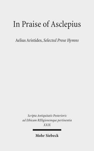 Cover image for In Praise of Asclepius: Aelius Aristides, Selected Prose Hymns