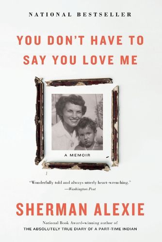 Cover image for You Don't Have to Say You Love Me: A Memoir