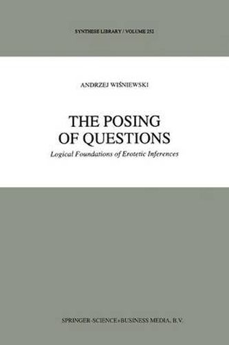 Cover image for The Posing of Questions: Logical Foundations of Erotetic Inferences