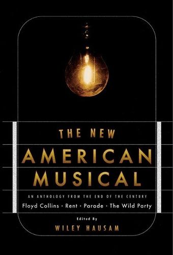 Cover image for The New American Musical: An Anthology from the End of the 20th Century