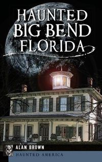 Cover image for Haunted Big Bend, Florida