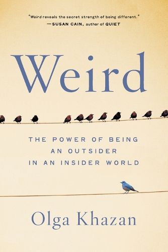Cover image for Weird: The Power of Being an Outsider in an Insider World