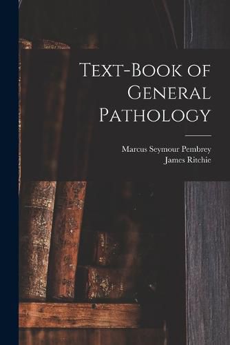 Text-Book of General Pathology