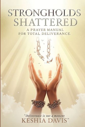Cover image for Strongholds Shattered A Prayer Manual for Total Deliverance Revised