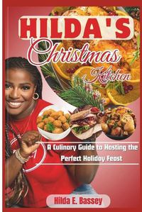 Cover image for HILDA'S CHRISTMAS KITCHEN (A Culinary Guide to Hosting the Perfect Holiday Feast )