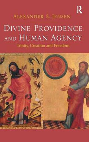 Cover image for Divine Providence and Human Agency: Trinity, Creation and Freedom