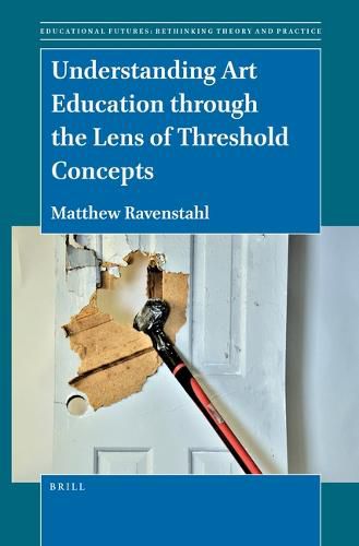 Cover image for Understanding Art Education through the Lens of Threshold Concepts
