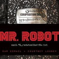 Cover image for Mr. Robot: Red Wheelbarrow: (Eps1.91_redwheelbarr0w.Txt)