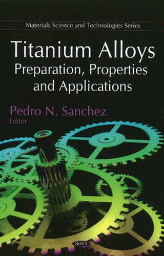 Cover image for Titanium Alloys: Preparation, Properties & Applications