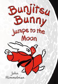 Cover image for Bunjitsu Bunny Jumps to the Moon