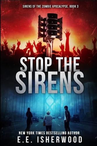 Cover image for Stop the Sirens: Sirens of the Zombie Apocalypse, Book 3