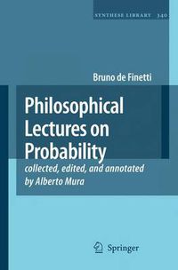 Cover image for Philosophical Lectures on Probability: collected, edited, and annotated by Alberto Mura