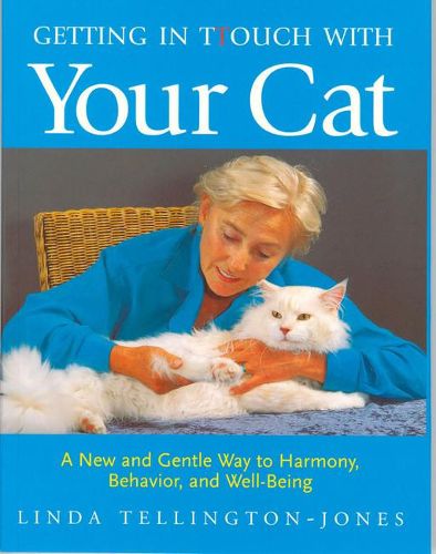 Getting in Touch With Your Cat: a New and Gentle Way to Harmony, Behaviour and Well-being