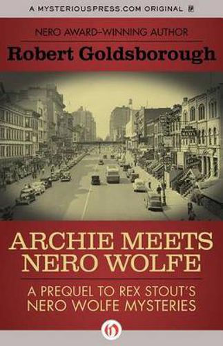 Archie Meets Nero Wolfe: A Prequel to Rex Stout's Nero Wolfe Mysteries